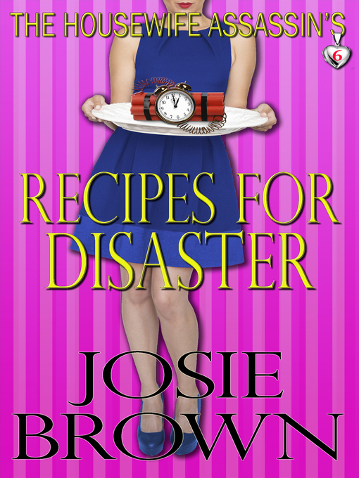 Title details for The Housewife Assassin's Recipes for Disaster by Josie Brown - Available
